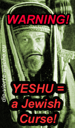 Warning! Yeshu is a Jewish curse!